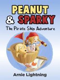 Peanut & Sparky: The Pirate Ship Adventure (Peanut and Sparky) (eBook, ePUB) Peanut & Sparky: The Pirate Ship Adventure (Peanut and Sparky) (eBook, ePUB)