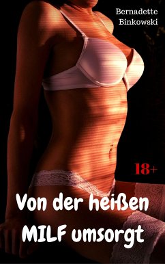 Von der heißen MILF umsorgt (eBook, ePUB) - Binkowski, Bernadette