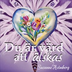 Du är värd att älskas - Holmberg, Susanne