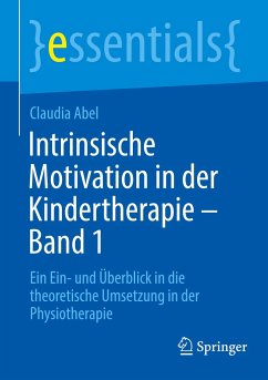 Intrinsische Motivation in der Kindertherapie - Band 1 - Abel, Claudia