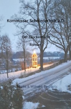Kommissar Schniederloth a.D. 1. Fall Der Glockenturm - Barneetz, Marlis;Barneetz, Wilhelm