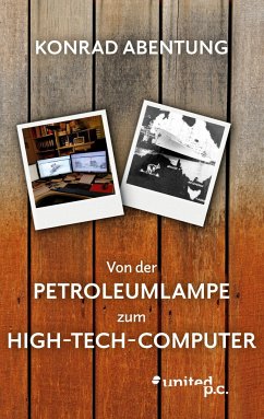 Von der Petroleumlampe zum High-Tech-Computer - Abentung, Konrad