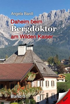 Daheim beim Bergdoktor am Wilden Kaiser, Band 3 - Bardl, Angela