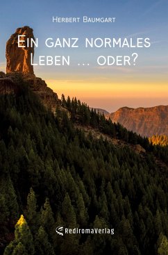 Ein ganz normales Leben ... oder? - Baumgart, Herbert