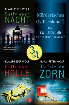 Ostfriesennacht / Ostfriesenhölle / Ostfriesenzorn - Mörderisches Ostfriesland V. Ann Kathrin Klaasens dreizehnter bis fünfzehnter Fall in einem Band (eBook, ePUB) - Wolf, Klaus-Peter