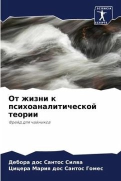 Ot zhizni k psihoanaliticheskoj teorii - dos Santos Silwa, Debora;dos Santos Gomes, Cicera Mariq