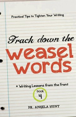 Track Down the Weasel Words - Hunt, Angela E