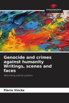 Genocide and crimes against humanity Writings, scenes and faces - Vincke, Pierre