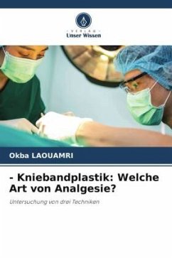 - Kniebandplastik: Welche Art von Analgesie? - LAOUAMRI, Okba