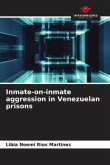 Inmate-on-inmate aggression in Venezuelan prisons