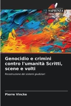 Genocidio e crimini contro l'umanità Scritti, scene e volti - Vincke, Pierre