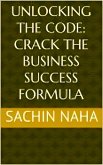 Unlocking the Code: Crack the Business Success Formula (eBook, ePUB)