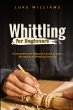 WHITTLING FOR BEGINNERS - Bild 1