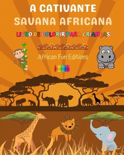 A cativante savana africana - Livro de colorir para crianças - Desenhos engraçados de adoráveis animais africanos - Editions, African Fun