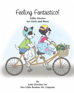 Feeling Fantastico! Little Stories for Girls and Boys by Lady Hershey for Her Little Brother Mr. Linguini - Civichino, Olivia