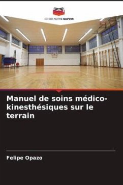 Manuel de soins médico-kinesthésiques sur le terrain - Opazo, Felipe