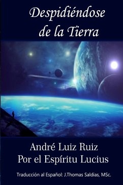 Despidiéndose de la Tierra - Lucius, Por El Espíritu; Luiz Ruiz, André