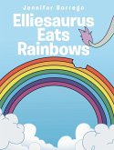 Elliesaurus Eats Rainbows