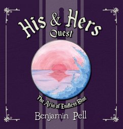 His & Hers Quest - The Aria of Endless Blue - Pell, Benjamin