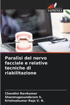 Paralisi del nervo facciale e relative tecniche di riabilitazione - Ravikumar, Chandini;S., Shanmugasundaram;V. B., Krishnakumar Raja