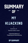 Summary of My Hijacking by Martha Hodes :A Personal History of Forgetting and Remembering (eBook, ePUB)