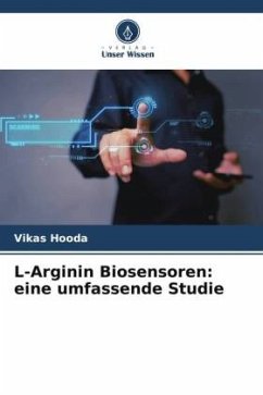 L-Arginin Biosensoren: eine umfassende Studie - Hooda, Vikas