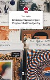 Broken records on repeat: Vinyls of shattered poetry. Life is a Story - story.one