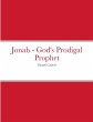 Jonah - God's Prodigal Prophet - Bild 1