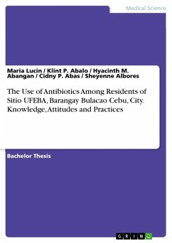 The Use of Antibiotics Among Residents of Sitio UFEBA, Barangay Bulacao Cebu, City. Knowledge, Attitudes and Practices