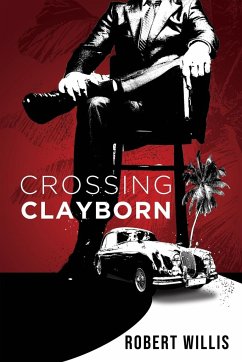 Crossing Clayborn - Willis, Robert