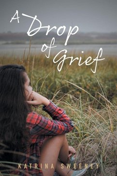 A Drop of Grief - Sweeney, Katrina