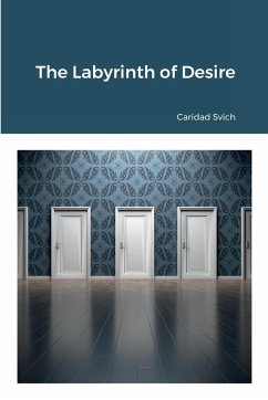 The Labyrinth of Desire - Svich, Caridad