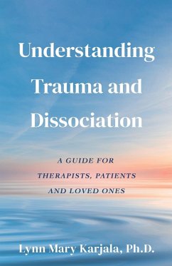 Understanding Trauma and Dissociation - Karjala, Lynn Mary