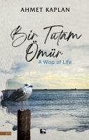 Bir Tutam Ömür - Kaplan, Ahmet