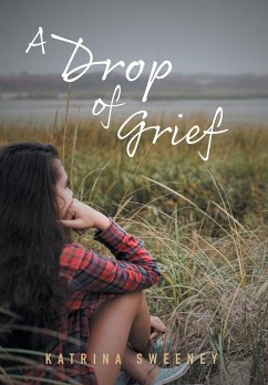 A Drop of Grief - Sweeney, Katrina