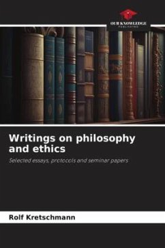 Writings on philosophy and ethics - Kretschmann, Rolf