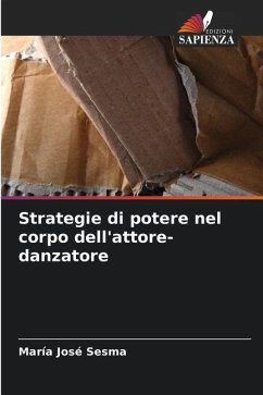 Strategie di potere nel corpo dell'attore-danzatore - Sesma, María José