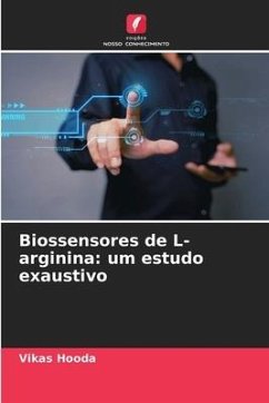 Biossensores de L-arginina: um estudo exaustivo - Hooda, Vikas