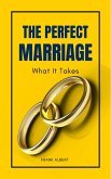 The Perfect Marriage: What It Takes (eBook, ePUB)