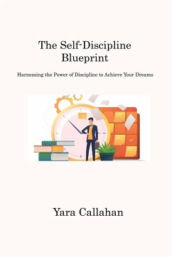 The Self-Discipline Blueprint - Callahan, Yara
