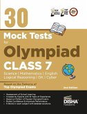 30 Mock Test Series for Olympiads Class 7 Science, Mathematics, English, Logical Reasoning, GK/ Social & Cyber 2nd Edition