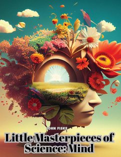 Little Masterpieces of Science - John Fiske