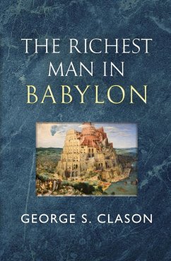 The Richest Man in Babylon - The Original 1926 Classic (Reader's Library Classics) - Clason, George S.