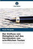 Der Einfluss von Metaphern auf das Verständnis von schriftlichen Texten