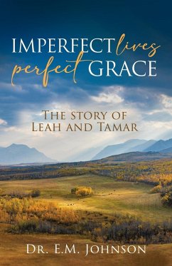 Imperfect Lives, Perfect Grace - Johnson, E. M.