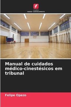 Manual de cuidados médico-cinestésicos em tribunal - Opazo, Felipe