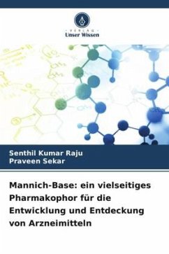Mannich-Base: ein vielseitiges Pharmakophor für die Entwicklung und Entdeckung von Arzneimitteln - Raju, Senthil Kumar;Sekar, Praveen