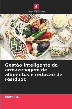 Gestão inteligente da armazenagem de alimentos e redução de resíduos - U., Jyothi