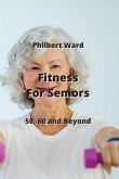 Fitness For Seniors: 50, 60 and Beyond