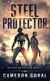Steel Protector (Rusted Wasteland, #3) (eBook, ePUB) Steel Protector (Rusted Wasteland, #3) (eBook, ePUB)